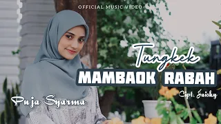 TUNGKEK MAMBAOK RABAH PUJA SYARMA (Official Music Video)
