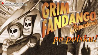 Przygoda w zaświatach z Grim Fandango Remastered po polsku!