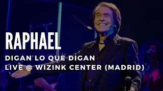 Raphael - Digan lo que digan LIVE @ Madrid (WiZink Center)