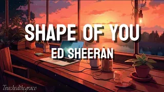 Shape Of You -Ed Sheeran (Lyrics)