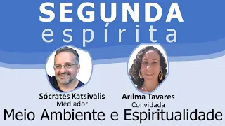 Segunda Espírita - Meio Ambiente e Espiritualidade - Sócrates Katsivalis & Arilma Tavares
