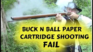 Shooting Buck and Ball Paper Cartridges -  FAIL   !!  Round 2