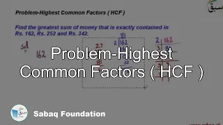 Problem-Highest Common Factors ( HCF ), Math Lecture | Sabaq.pk
