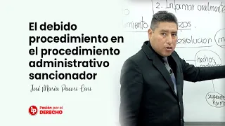 El debido procedimiento en el procedimiento administrativo sancionador | José María Pacori