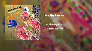 The Flaming Lips - See The Leaves (Official Audio)