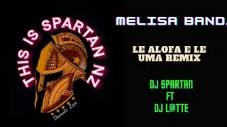 Melisa Band: Le alofa e le uma remix - Dj Spartan nz ft Dj L@tte