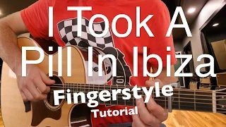 I Took A Pill In Ibiza | Fingerstyle Lesson | Guitar Tutorial | Mike Posner | FREE TAB