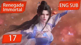 ENG SUB | Renegade Immortal [EP17] english