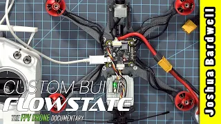 Custom Building // FlowState FPV Documentary Deleted Scene