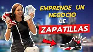 Empieza a emprender tu negocio de ZAPATILLAS 👟