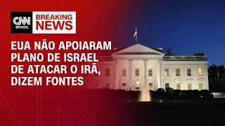 EUA não apoiaram plano de Israel de atacar o Irã, dizem fontes | CNN NOVO DIA