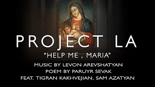 ''Help me, Maria'' (Օգնի՜ր ինձ, Մարիամ)by PROJECT LA
