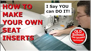 How To Make your own Seat Inserts! AUTO Upholstery