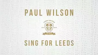 Paul Wilson - Sing For Leeds