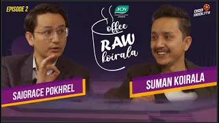 COFFEE RAW KOIRALA || EPISODE 3 || Suman Koirala || Saigrace Pokharel