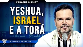 YESHUA, ISRAEL E A TORÁ - Parashá Shemôt 5784/2024 - Prof. Matheus Zandona