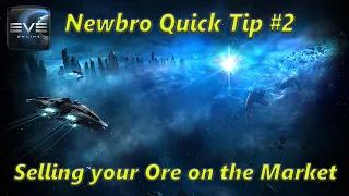 Eve Online - Newbro Quick Tips #2 How to sell your Ore on the Market