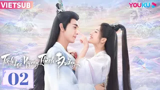 [VIETSUB] Tinh Lạc Ngưng Thành Đường | Tập 02 | Phim Cổ Trang | Trần Tinh Húc/Lý Lan Địch | YOUKU