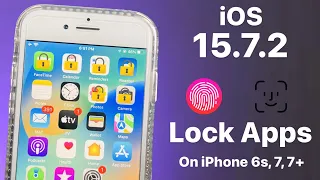 iOS 15.7.2 - How to Lock Apps with Passcode or Face iD on iPhone 6s, 7, 7+