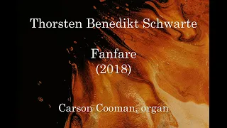 Thorsten Benedikt Schwarte — Fanfare (2018) for organ
