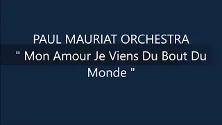 PAUL MAURIAT   Mon Amour Je Viens Du Bout Du Monde