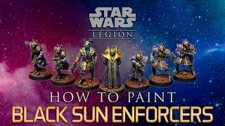 Star Wars: Legion Painting Guide Ep.31: Black Sun Enforcers