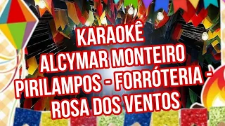 karaokê Alcymar Monteiro - poutpourri-Pirilampos-Forróteria-Rosa dos Ventos