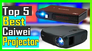 Top 5 Bes Budgett Caiwei Projector Review in 2024