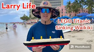 Larry Life LEGO Titanic Sinking Waikiki Beach, Hawai’i 🌸🏖️🍍🌈☀️🐠