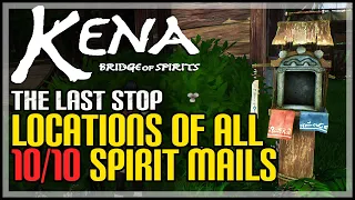 Kena Bridge of Spirits All Spirit Mail Locations (The Last Stop Achievement)