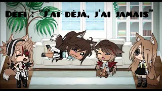 " J'ai déjà ,J'ai jamais '' || Gacha life #gachalife