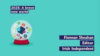 "2025, a brave new world" -  Fionnan Sheahan and the Marketing Society of Ireland