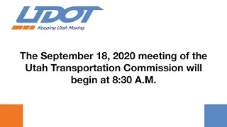 Utah Transportation Commission Meeting - September 18, 2020