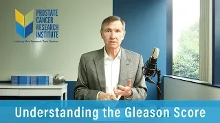 Understanding The Gleason Score | Prostate Cancer Staging Guide