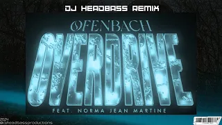 Ofenbach - OVERDRIVE (Motion Soundtrack) [DJ HEADBASS REMIX]