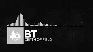 [Electronica] - BT - Depth Of Field [The Secret Language of Trees LP]