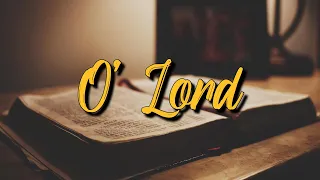 O’ Lord - Lauren Daigle (Lyrics Video)