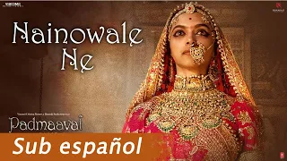 Naino wale ne (Sub español) | Neeti Mohan | Padmaavat