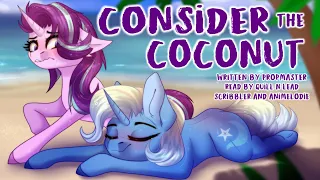 Pony Tales [MLP Fanfic Readings] 'Consider the Coconut' by PropMaster (romance/comedy - Starxie)