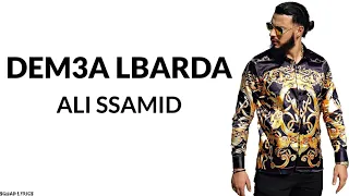 Ali Ssamid - Dem3a Lbarda (Lyrics / Paroles)