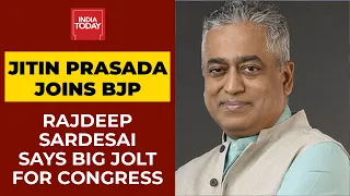 Jitin Prasada Joins BJP; India Today's Rajdeep Sardesai Says Big Setback For Gandhi Family