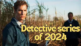 DETECTIVE SERIES 2024 - Detectives similar to "True Detective"