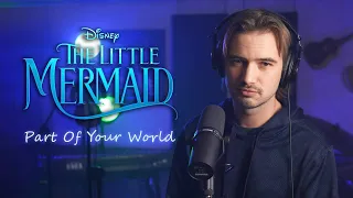 Part Of Your World | The Little Mermaid Cover [Male Version]