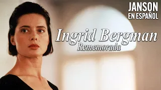 Ingrid Bergman Rememorada - Biografia en Español