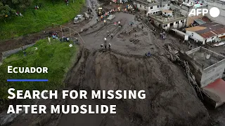 Rescue teams search for missing people after deadly mudslide in Ecuador | AFP