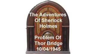 Sherlock Holmes Radio Show Problem Of Thor Bridge otr Old Time Radio