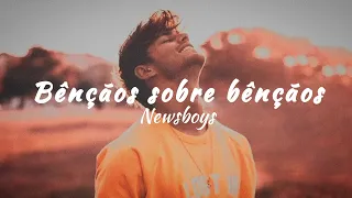 Newsboys - Blessings On Blessings (tradução)