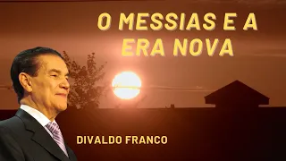 O Messias e a Era Nova - Divaldo Franco