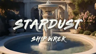 Ship Wrek - Stardust (Lyrics)