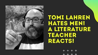 Tomi Lahren Hates Men! / A literature teacher reacts!